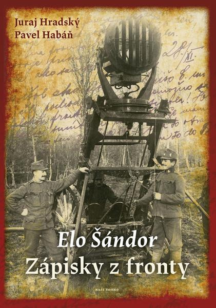 Elo Šándor - Zápisky z fronty - Juraj Hradský, Pavel Habáň