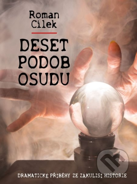 Deset podob osudu - Roman Cílek
