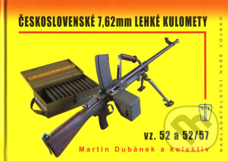 Československé 7,62 mm lehké kulomety - kol., Martin Dubánek