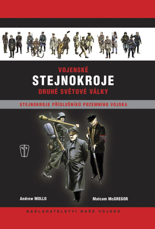 Vojenské stejnokroje druhé světové války - stenokroje příslušníků pozemního vojska - kol.