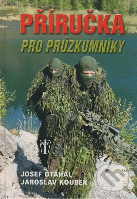 Příručka pro průzkumníky - Josef Otáhal, Jaroslav Koubek