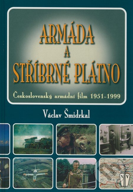 Armáda a stříbrné plátno (Československý armádní film 1951-1999) - kniha z kategorie Přírodní vědy a technika
