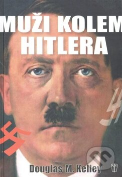 Muži kolem Hitlera - Douglas M. Kelley - kniha z kategorie Historie