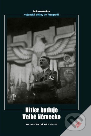 Hitler buduje Velké Německo - Heinrich Hoffmann - kniha z kategorie 20. století