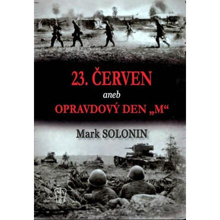 23. červen aneb Opravdový den &quot;M&quot; - Mark Solonin