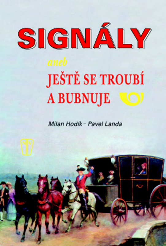 Signály aneb ještě se troubí a bubnuje - Milan Hodík, Pavel Landa