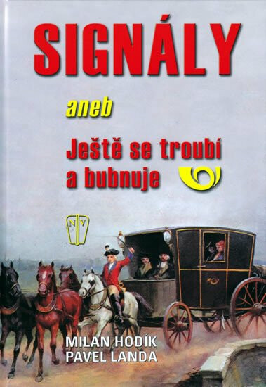 Signály aneb ještě se troubí a bubnuje - Milan Hodík, Pavel Landa