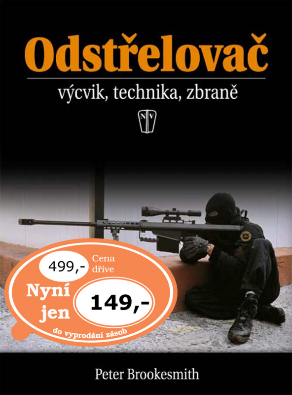 Odstřelovač - výcvik, technika, zbraně - 2. vydání NAŠE VOJSKO - knižní distribuce s.r.o.