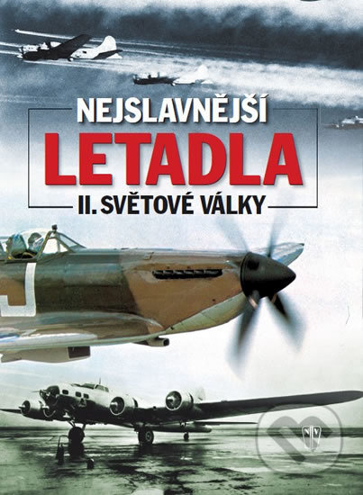 Nejslavnější letadla druhé světové války - kol.
