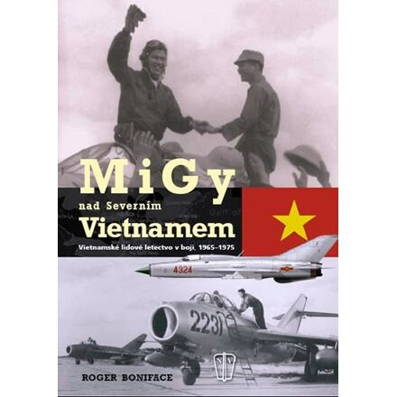 MiGy nad severním Vietnamem - Roger Boniface
