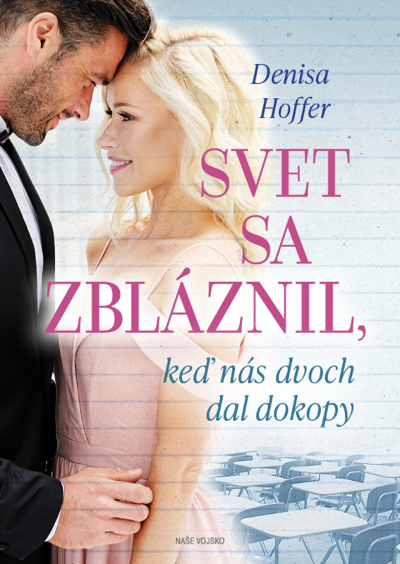 Svet sa zbláznil, keď nás dvoch dal dokopy - Denisa Hoffer - kniha z kategorie Společenská beletrie