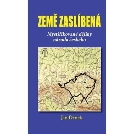 Země zaslíbená - Mystifikované dějiny národa českého