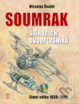 Soumrak stíhacích dvouplošníků (Zimní válka 1939-1940) - kniha z kategorie Automobily a doprava