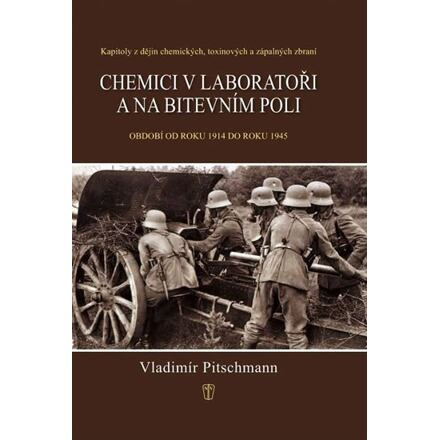 Chemici v laboratoři a na bitevním poli - Vladimír Pitschmann