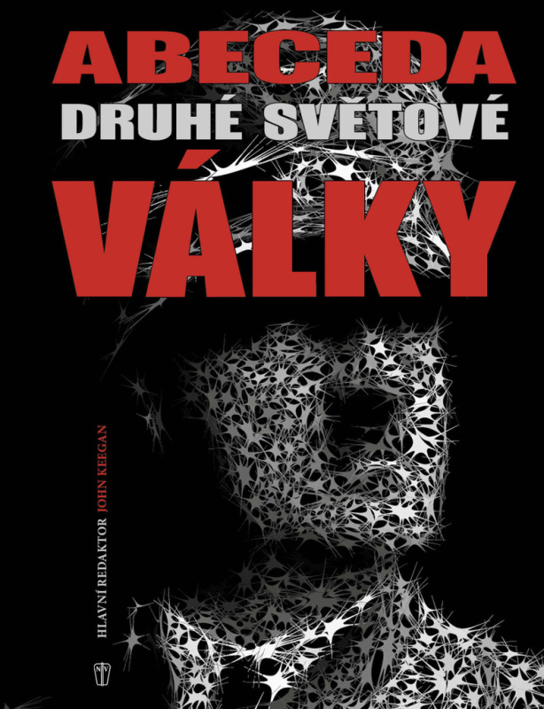 Abeceda druhé světové války - John Keegan