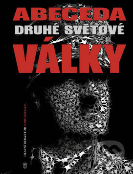 Abeceda druhé světové války - John Keegan