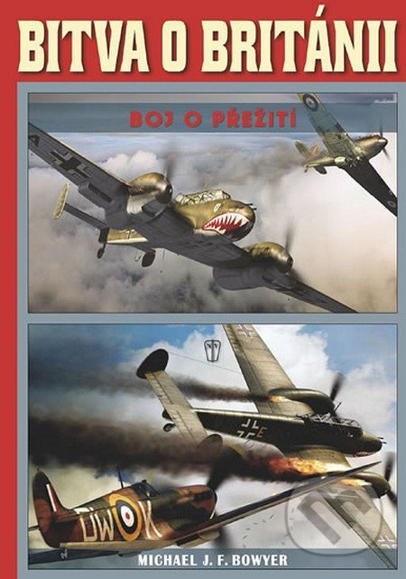 Bitva o Británii (Boj o přežití) - Michael J.F. Bowyer - kniha z kategorie 20. století