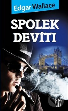 Spolek devíti - Edgar Wallace - kniha z kategorie Detektivky
