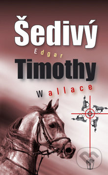 Šedivý Timothy - Edgar Wallace - kniha z kategorie Detektivky
