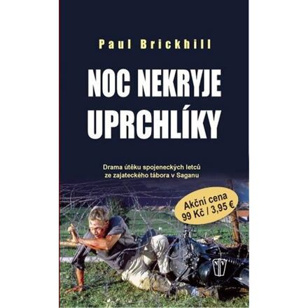 Noc nekryje uprchlíky - Paul Brickhill