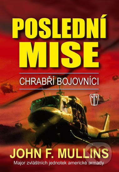 Poslední mise: Chrabří bojovníci - John F. Mullins - kniha z kategorie Beletrie
