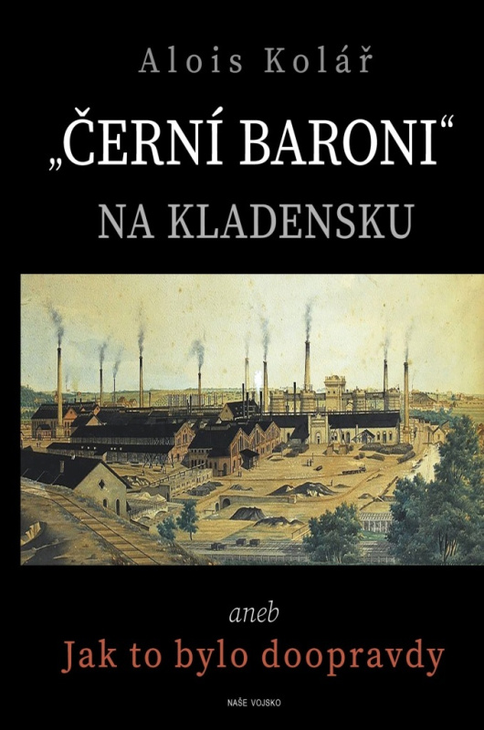 Černí baroni na Kladensku - Alois Kolář