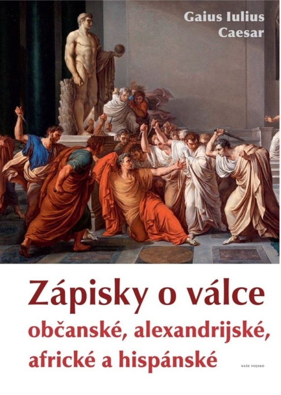 Zápisky o válce občanské, alexandrijské, africké a hispánské - Gaius Iulius Caesar