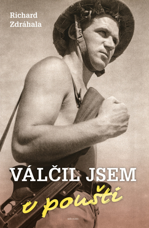 Válčil jsem v poušti - Richard Zdráhala