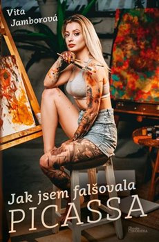 Jak jsem falšovala Picassa - Vita Jamborová