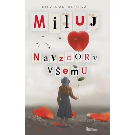 Miluj navzdory všemu - Silvia Antalíková