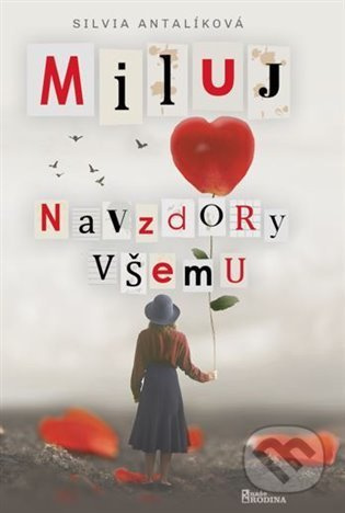 Miluj navzdory všemu - Silvia Antalíková