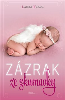 Zázrak ze zkumavky - Laura Krauz