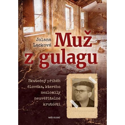 Muž z Gulagu - Jolana Lacková