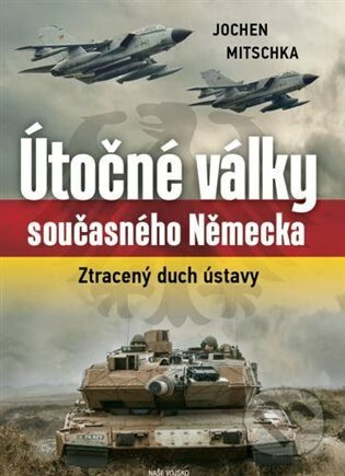 Útočné války současného Německa - Jochen Mitschka