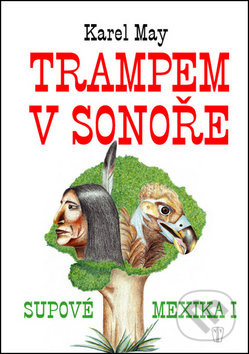 Trampem v Sonoře - Supové Mexika I.