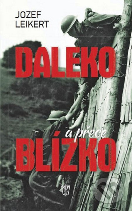 Daleko, a přece blízko - Jozef Leikert