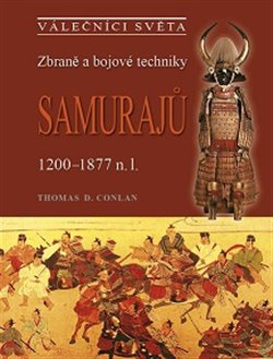 Zbraně a bojové techniky samurajů - Thomas D. Conlan