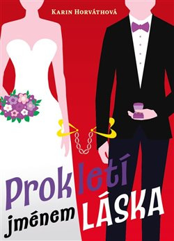 Prokletí jménem láska - Karin Horváthová