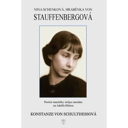 Nina Schenková, hraběnka von Stauffenbergová - Konstanze von Schulthessová