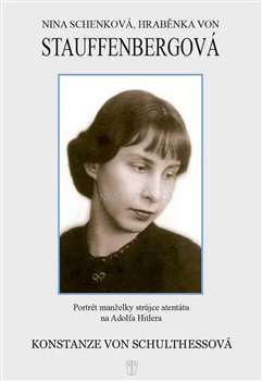 Nina Schenková, hraběnka von Stauffenbergová - Konstanze von Schulthessová