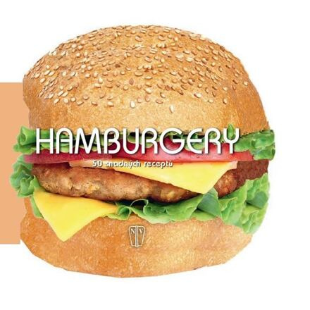 Hamburgery - 50 snadných receptů