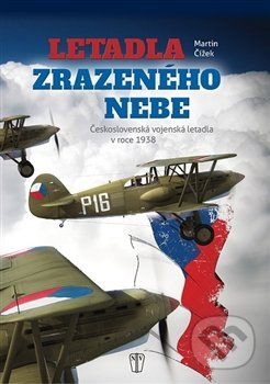 Letadla zrazeného nebe (Československá vojenská letadla v roce 1938) - kniha z kategorie Automobily a doprava