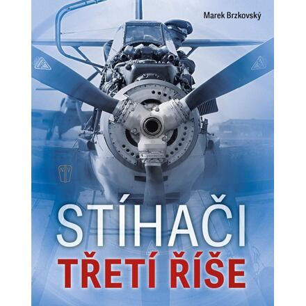 Stíhači třetí říše - Marek Brzkovský