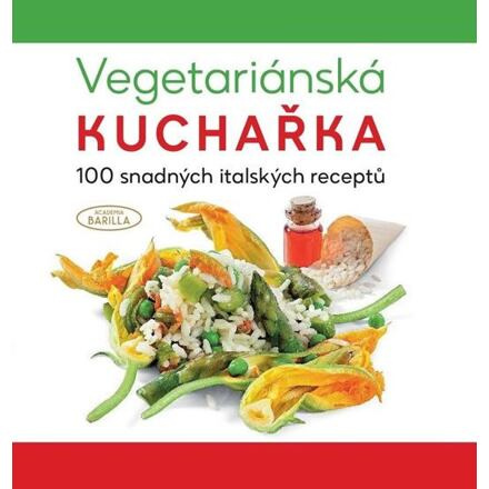 Vegetariánská kuchařka - 100 snadných italských receptů
