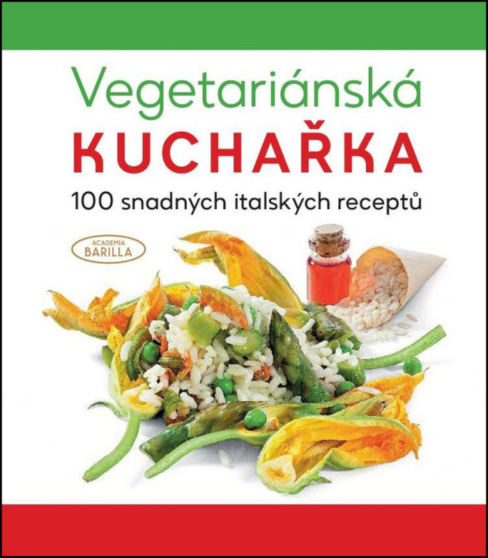 Vegetariánská kuchařka - 100 snadných italských receptů