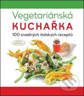 Vegetariánská kuchařka - 100 snadných italských receptů