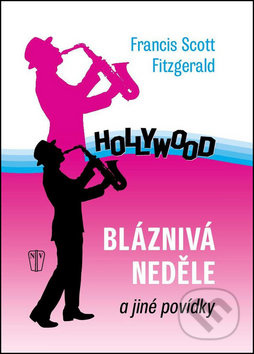 Bláznivá neděle - Francis Scott Fitzgerald - kniha z kategorie Společenská beletrie