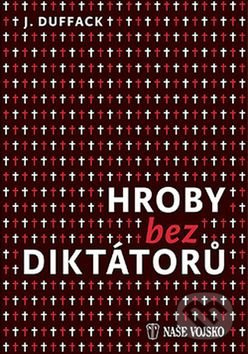 Hroby bez diktátorů - J. Duffack - kniha z kategorie Novověk