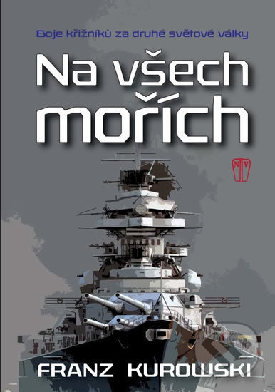 Na všech mořích - Franz Kurowski