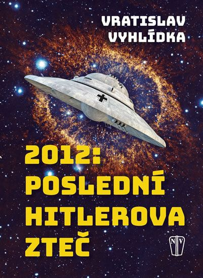 2012: Poslední Hitlerova zteč - Vratislav Vyhlídka - kniha z kategorie Sci-fi a fantasy